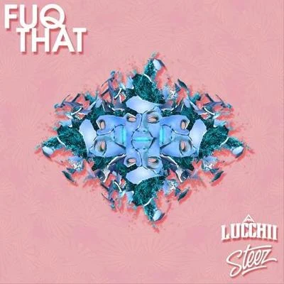 Fuq That 專輯 Lucchii/Vita/DJ Ruffneck