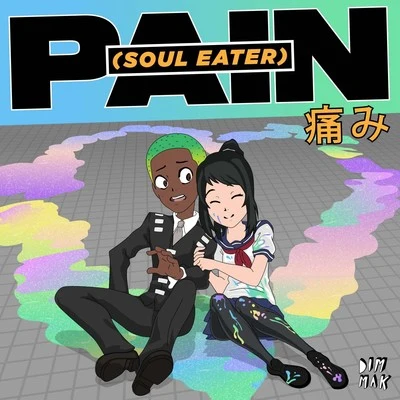 Pain (Soul Eater) 專輯 Bok Nero/DJ Ruckus/Palmer Reed/M A E S T R O