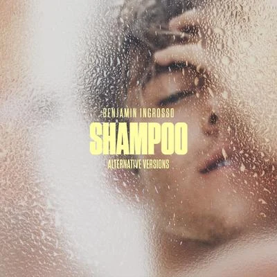 Shampoo (Alternative Versions) 專輯 Benjamin Ingrosso