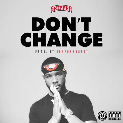 Don&#x27;t Change - Single 专辑 Skipper/1-O.A.K./Erk Tha Jerk