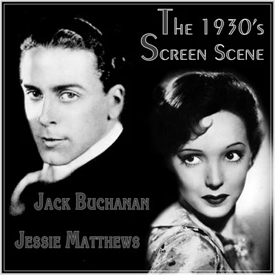 The 1930s Screen Scene 专辑 Jack Buchanan