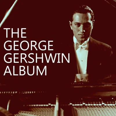 George Gershwin The Great Gershwin Album