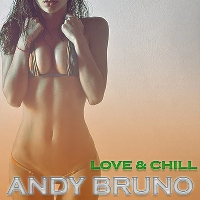 Love & Chill 專輯 Andy Bruno