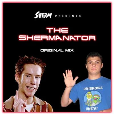 The Shermanator 專輯 Sherm/Maximo Quinones/FLYNNINHO