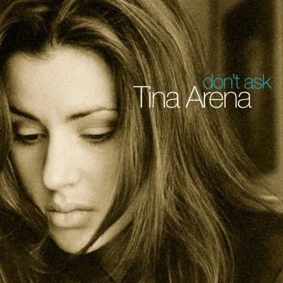 Tina Arena Don&#x27;t Ask