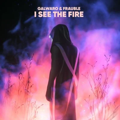 I See The Fire 專輯 Galwaro