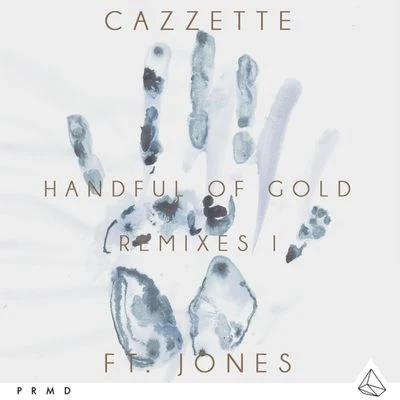 Handful Of Gold (Remixes I) 專輯 CAZZETTE