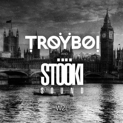 W2L (Welcome To London) 專輯 TroyBoi/Destructo