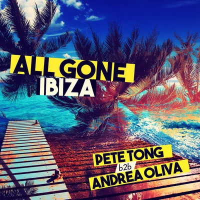 All Gone Ibiza: Pete Tong b2b Andrea Oliva 專輯 Andrea Oliva