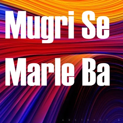 Mugri Se Marle Ba 專輯 Om Prakash Yadav/Kavita Krishnamurti