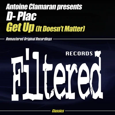 Antoine Clamaran Get Up (It Doesn’t Matter)