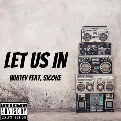 Let Us In (feat. SicOne) 专辑 Whitey