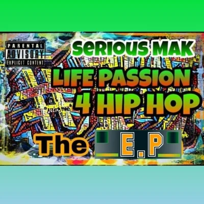 Life Passion 4 Hip Hop 专辑 Serious Mak