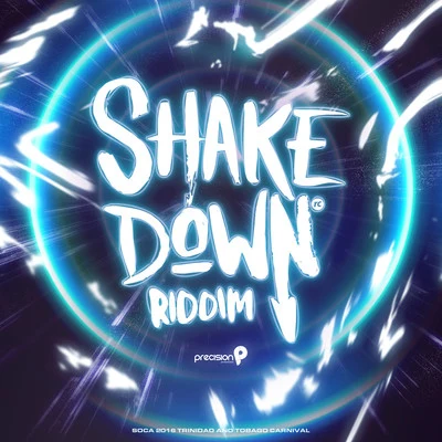 Shake Down Riddim (Soca 2016 Trinidad and Tobago Carnival) 專輯 R.City/Precision Productions