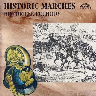 Historické pochody 專輯 Premysl Kocí/Rudolf Urbanec/Anonymous/Pevecký sbor Cs. rozhlasu/Dechový orchestr Gramofonových závodů