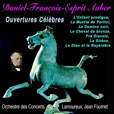 Daniel-françois-esprit auber, ouvertures célèbres 专辑 Jean Fournet/Orchestre du Theatre National De L'Opera De Paris