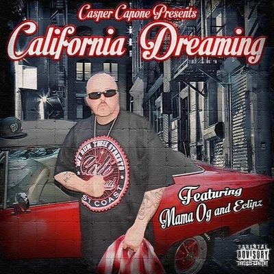 California Dreaming - Single 专辑 Casper Capone/Lou E Slicc/Namelezz/Boogie Locz/40 Cal