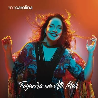 Fogueira em Alto Mar 專輯 Ana Carolina