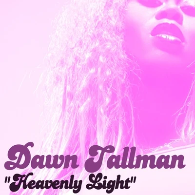 Heavenly Light 專輯 Dawn Tallman