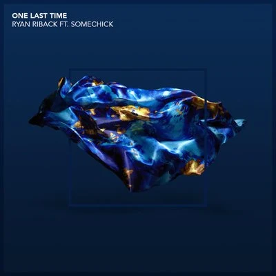 One Last Time (feat. Some Chick) (Edit) 專輯 Ryan Riback/Olivia Noelle