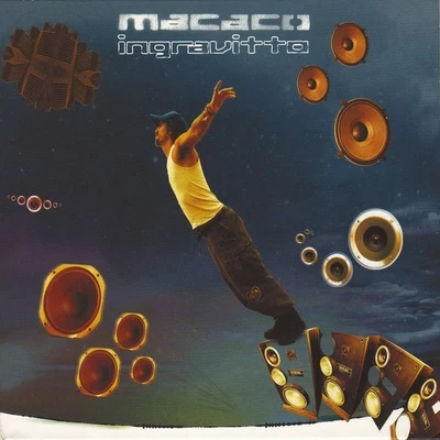 Ingravitto 專輯 Macaco