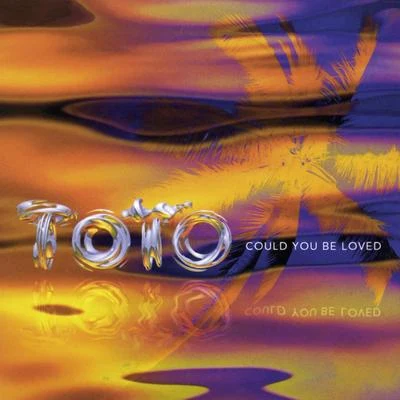 Could You Be Loved 專輯 toto