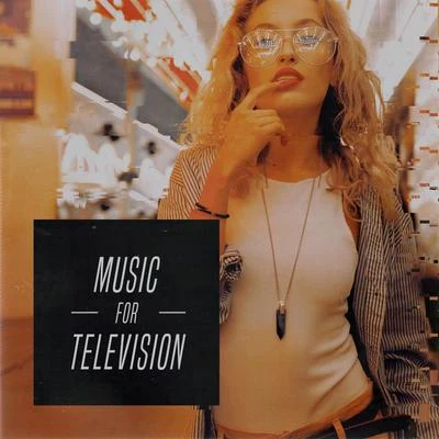 Music for Television 专辑 Carlo Cavalli/Teddy Richards/John Dahlback/Deniz Koyu/eSQUIRE