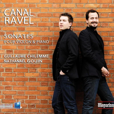 Violin Recital: Chilemme, Guillaume - RAVEL, M.CANAL, M. 專輯 Guillaume Chilemme/Nathanaël Gouin/Yan Levionnois