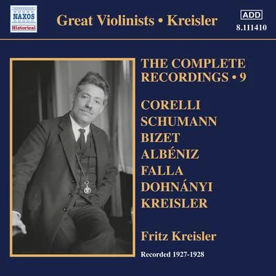 KREISLER, Fritz: Complete Recordings, Vol. 9 (1927-1928) 專輯 Fritz Kreisler/Joseph Haydn/Frederic Chopin/Johann Sebastian Bach/Wolfgang Amadeus Mozart