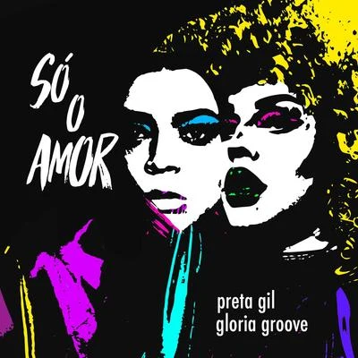 Só o Amor 专辑 Gloria Groove