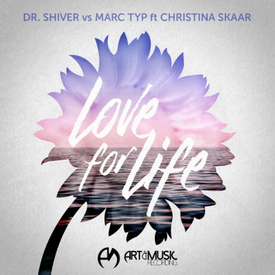 Zeek BurseDr. Shiver Love For Life (Dr. Shiver vs. Marc Typ) [feat. Christina Skaar]