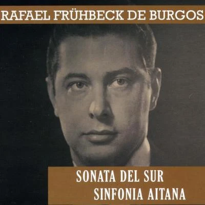 Rafael Frühbeck De BurgosThe Royal Philharmonic OrchestraAlicia De Larrocha Sonata del Sur. Sinfonia Aitana