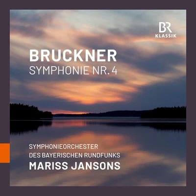 Bruckner: Symphony No. 4 in E-Flat Major, WAB 104 "Romantic" (1878 Version) [Live] 專輯 Bavarian Radio Symphony Orchestra