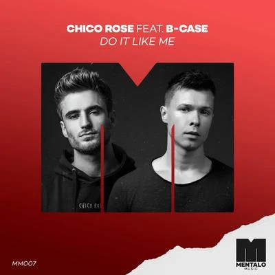 Do It Like Me (feat. B-Case) 专辑 71 Digits/Chico Rose/Bancali