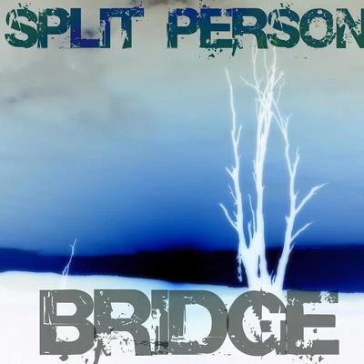 The Split Person EP 专辑 bridge