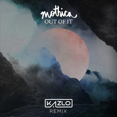 Out Of It (Kazlo Remix) 專輯 Kazlo