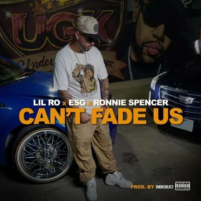 Cant Fade Us 專輯 E.S.G./Camp/D.A./Lil Keke/H.A.W.K.