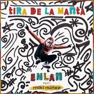 Tira de la Manta (feat. Miki Núñez) 专辑 Miki Núñez