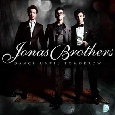 Dance Until Tomorrow 专辑 Jonas Brothers