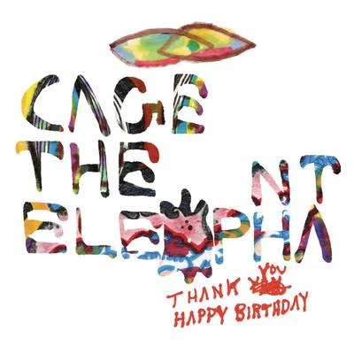 Thank You Happy Birthday 專輯 Cage the Elephant