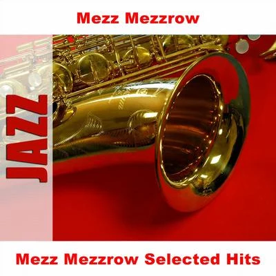 Mezz Mezzrow Selected Hits 專輯 Mezz Mezzrow