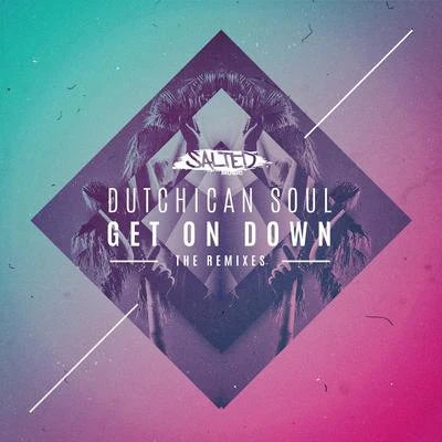 Get on Down Remixes 專輯 Dutchican Soul