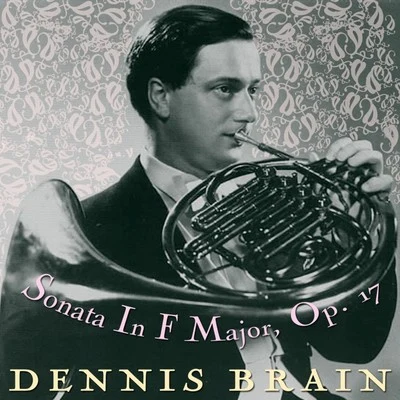 Dennis Brain Sonata in F Major, Op. 17