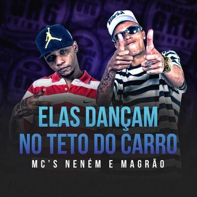 Elas Dançam no Teto do Carro 專輯 DJ KR3/Mc India/MC Neném/Mc Magrão/Mc Tinhovi