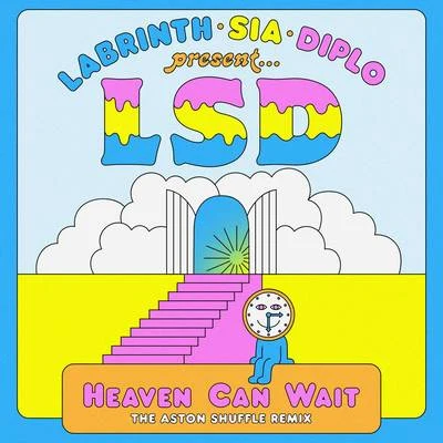 Heaven Can Wait (The Aston Shuffle Remix) 專輯 Sia