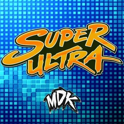 Super Ultra 专辑 Retroid/MDK/Elevate/Rick Tedesco/Raggapop Inc