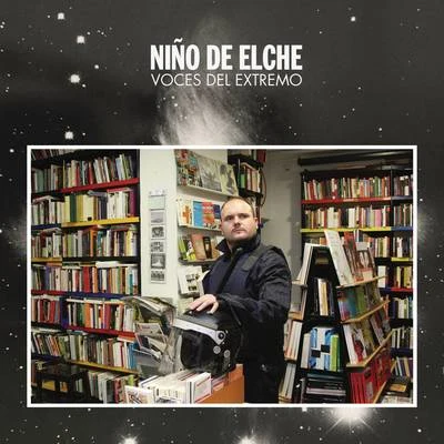 Voces del Extremo 专辑 Niño de Elche