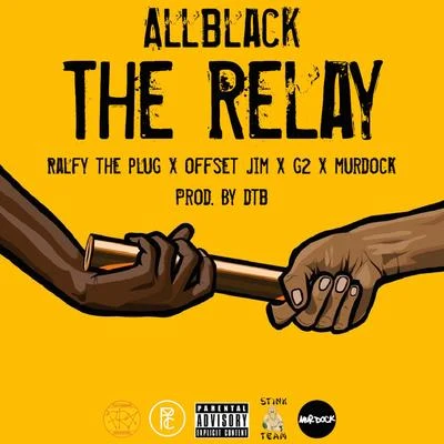 ALLBLACKCapolow The Relay (feat. Ralfy The Plug, Offset Jim, G2 & Murdock)