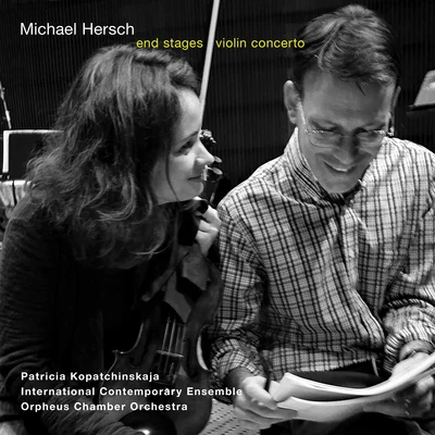 Michael Hersch: End Stages & Violin Concerto (Live) 專輯 Patricia Kopatchinskaja/Sol Gabetta/Camerata Bern