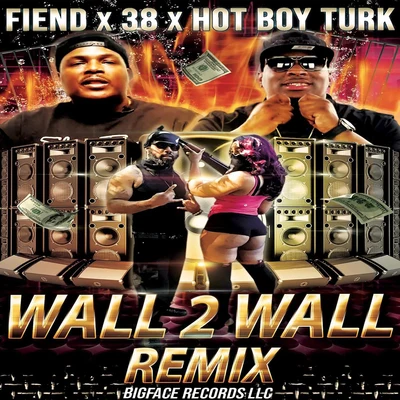 Wall 2 Wall (Remix) 專輯 Fiend